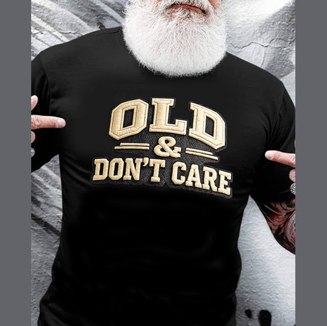 Old and dont care T-shirt 5756