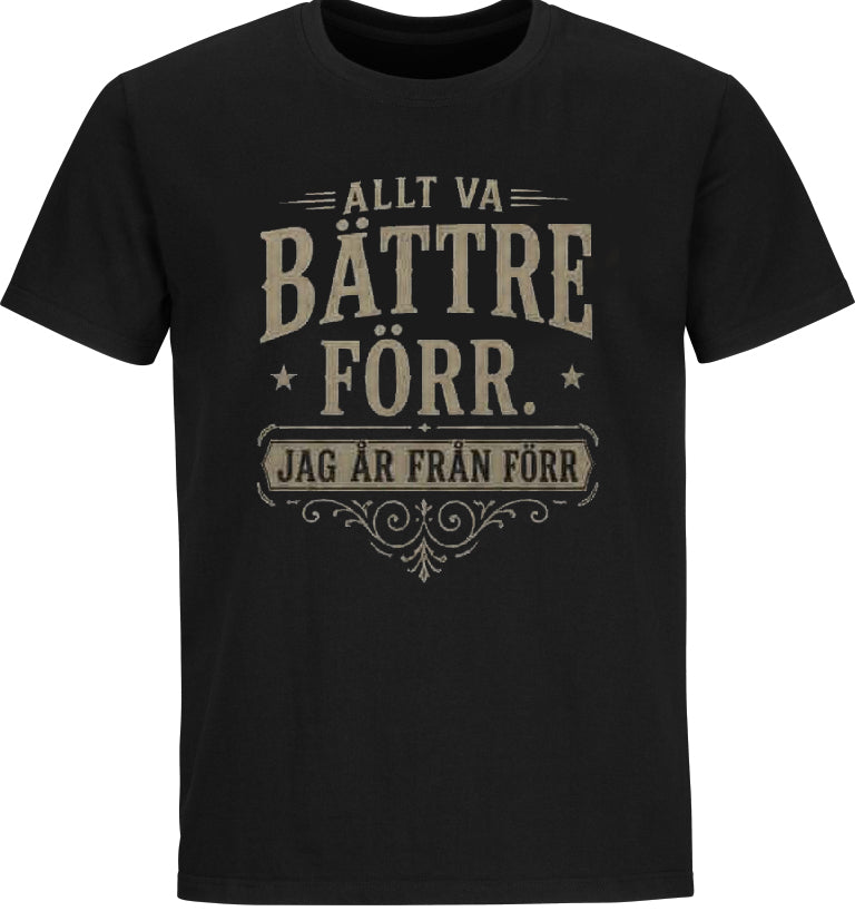 Allt va bättre förr T-shirt 5794