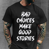 Bad Choices t-shirt 5549