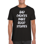 Bad Choices t-shirt 5549