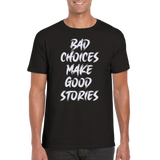 Bad Choices t-shirt 5549