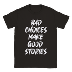 Bad Choices t-shirt 5549