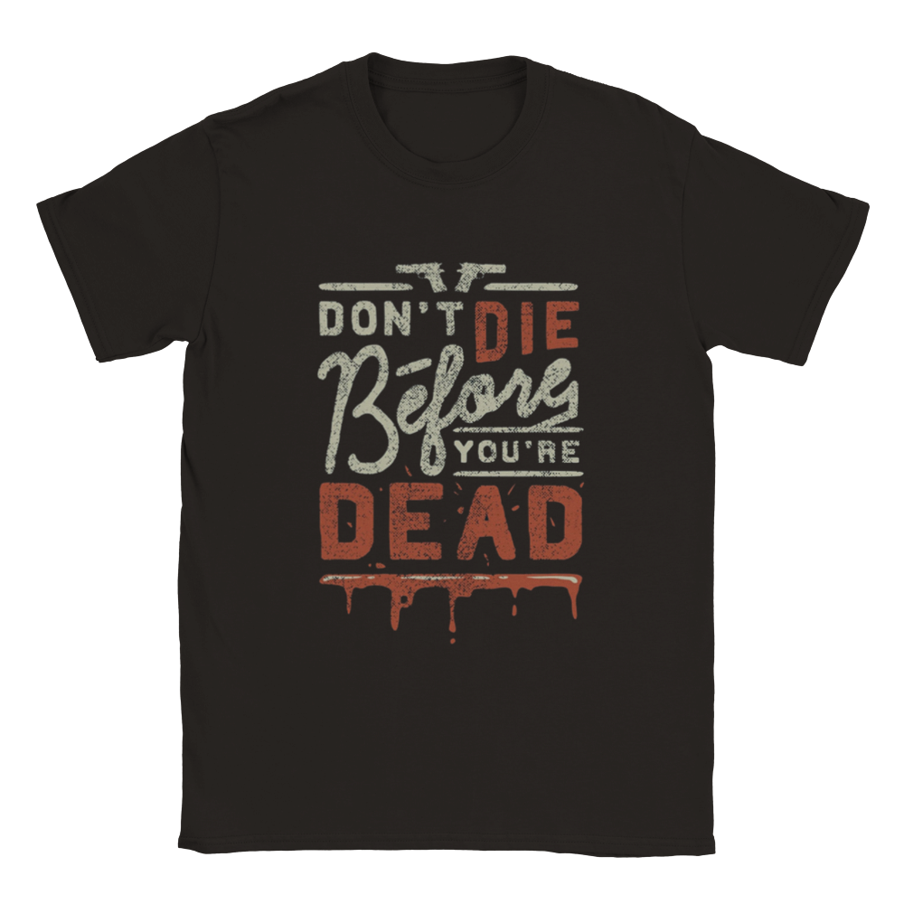 Dont Die t-shirt 5231