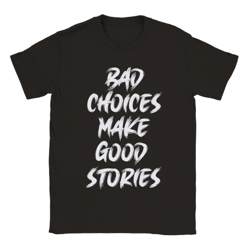 Bad Choices t-shirt 5549